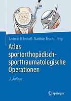 Atlas sportorthopädisch-sporttraumatologische Operationen