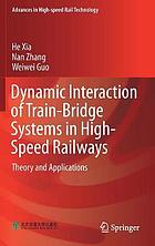 Dynamic interaction of train-bridge systems in high-speed railways : theory and applications