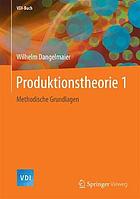 Produktionstheorie. 1, Methodische Grundlagen