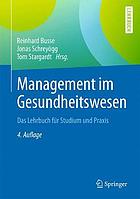 Management im Gesundheitswesen das Lehrbuch für Studium und Praxis