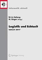 Logistik und Echtzeit Echtzeit 2017 : Fachtagung des gemeinsamen Fachausschusses Echtzeitsysteme von Gesellschaft für Informatik e.V. (GI), VDI/VDE-Gesellschaft für Mess- und Automatisierungstechnik (GMA) und Informationstechnischer Gesellschaft im VDE (ITG), Boppard, 16. und 17. November 2017