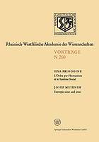 L'Ordre par Fluctuations et le Système Social / 231. Sitzung am 5. Februar 1975 in Düsseldorf / von Ilya Prigogine, Josef Meixner.