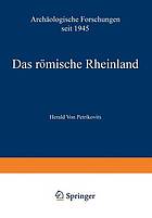 Das römische Rheinland Archäologische Forschungen seit 1945