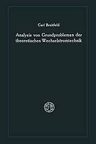 Analysis von Grundproblemen der theoretischen Wechselstromtechnik