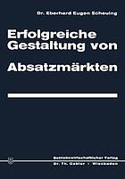 Erfolgreiche Gestaltung von Absatzmärkten