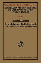 Grundzüge der Kolloidphysik : vom Standpunkte des Gleichgewichts