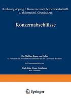 Konzernabschlüsse : Rechnungslegung für Konzerne nach betriebswirtschaftlichen und aktienrechtlichen Grundsätzen