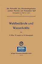 Waldbestände und Wasserkräfte