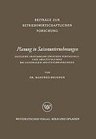 Planung in Saisonunternehmungen : Zeitliche Abstimmung zwischen Fertigungs- und Absatzvolumen bei saisonalen Absatzschwankungen