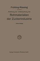 Anleitung zur Untersuchung der Rohmaterialien, Produkte, Nebenprodukte und Hilfssubstanzen der Zuckerindustrie