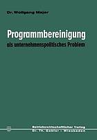 Programmbereinigung als unternehmenspolitisches Problem