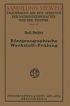 Rn̲tgenographische Werkstoff-Prüfung : Bestimmung von Kristall- und Deformationsstruktur, Materialdiagnostik