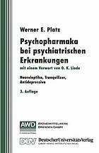 Psychopharmaka bei psychiatrischen Erkrankungen : Neuroleptika, Tranquilizer, Antidepressiva : Anwendungsgrundsätze, Nebenwirkungen, Kontraindikationen, spezielle Hinweise und tabellarische Übersichten einschliesslich Darstellung der Drogenentzugssyndrome mit einer Anlage zur Drogentypologie