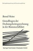 Grundfragen der Deckungsbeitragsrechnung in der Binnenschiffahrt : Die Zurechenbarkeit der Erlöse und Kosten