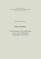 Geser-Studien : Untersuchungen zu den Erzählstoffen in den 'neuen' Kapiteln des mongolischen Geser-Zyklus