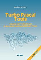 Turbo Pascal Tools : Einsatz von Turbo Pascal in der naturwissenschaftlichen Praxis