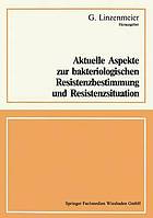 Aktuelle Aspekte zur bakteriologischen Resistenzbestimmung und Resistenzsituation