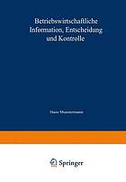 Betriebswirtschaftliche Information, Entscheidung und Kontrolle : Festschrift für Hans Münstermann