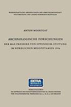 Archõlogische Forschungen der Max Freiherr von Oppenheim-Stiftung im nr̲dlichen Mesopotamien 1956