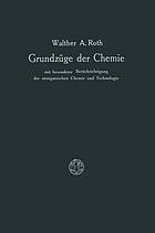 Grundzüge der Chemie mit besonderer Berücksichtigung der anorganischen Chemie und Technologie