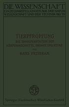 Tierpfropfung : die Transplantation der Körperabschnitte, Organe und Keime