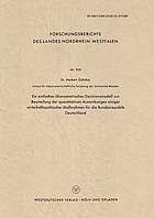 Ein einfaches ökonometrisches Dezisionsmodell zur Beurteilung der quantitativen Auswirkungen einiger wirtschaftspolitischer Maßnahmen für die Bundesrepublik Deutschland