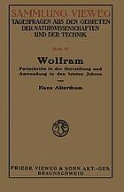 Wolfram : Fortschritte in der Herstellung und Anwendung in den letzten Jahren