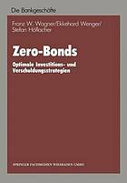 Zero-Bonds : Optimale Investitions- und Verschuldungsstrategien