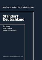 Standort Deutschland : Personal, Investition, Internationalität