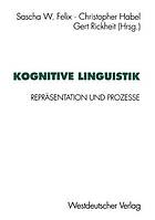 Kognitive Linguistik : Reprs̃entation und Prozesse