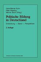 Politische Bildung in Deutschland : Entwicklung - Stand - Perspektiven