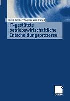 IT-gestützte betriebswirtschaftliche Entscheidungsprozesse