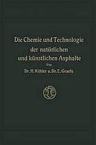 Die Chemie und Technologie der Natürlichen und Künstlichen Asphalte