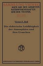 Die elektrische Leitfh̃igkeit der Atmosphr̃e und ihre Ursachen