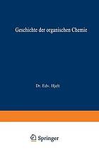 Geschichte der Organischen Chemie : von ältester Zeit bis zur Gegenwart