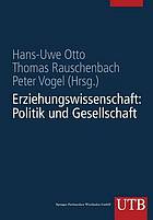 Erziehungswissenschaft in Studium und Beruf Eine Einführung in vier Bänden : Band 1: Erziehungswissenschaft: Politik und Gesellschaft