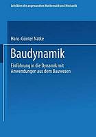 Baudynamik : Einführung in die Dynamik mit Anwendungen aus dem Bauwesen