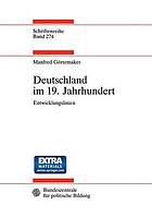 Deutschland im 19. Jahrhundert : Entwicklungslinien
