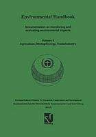 Environmental handbook : documentation on monitoring and evaluating environmental impacts. Volume II, Agriculture, mining/energy, trade/industry.