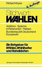 Stichwort: Wahlen : Wähler -- Parteien -- Wahlverfahren