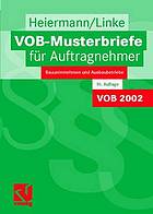 VOB-Musterbriefe für Auftragnehmer : Bauunternehmen und Ausbaubetriebe