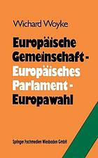 Europäische Gemeinschaft -- Europäisches Parlament -- Europawahl : Bilanz und Perspektiven