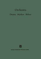 Orchestra : Drama - Mythos - Bühne