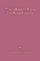 Wie die Blätter am Baum, so wechseln die Wörter : 100 Jahre Thesaurus linguae Latinae