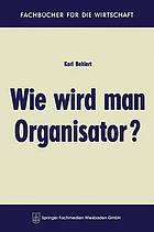 Wie wird man Organisator?