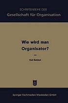 Wie wird man Organisator?