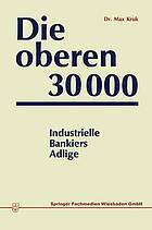 Die oberen 30000 : Industrielle, Bankiers, Adlige