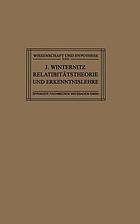 Relativitätstheorie und Erkenntnislehre eine Untersuchung über die erkenntnistheorischen Grundlagen der Einsteinschen Theorie und die Bedeutung ihrer Ergebnisse für die allgemeinen Probleme des Naturerkennens,