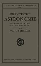 Praktische Astronomie: Geographische Orts- und Zeitbestimmung