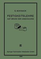 Festigkeitslehre : Auf Grund der Anschauung für den Schul- und Selbstunterricht